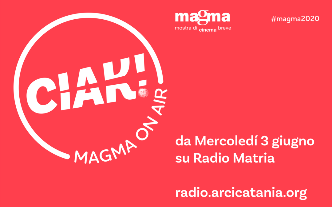 Parte “Ciak! Magma on air”, il nostro nuovo programma radio